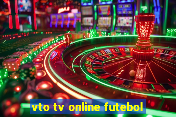 vto tv online futebol